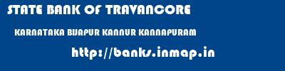 STATE BANK OF TRAVANCORE  KARNATAKA BIJAPUR KANNUR KANNAPURAM  banks information 